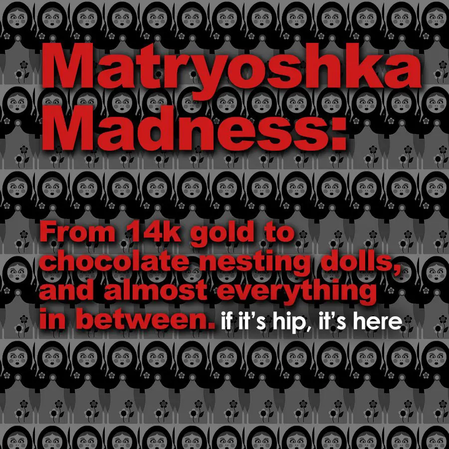 matryoshka madness